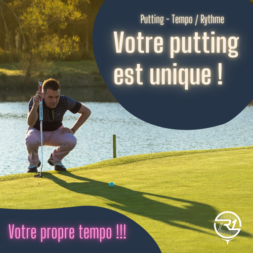 Votre putting est unique grâce à votre tempo et rythme !